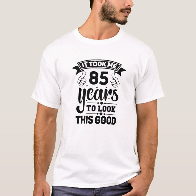 Camiseta Levei 85 Anos - Engraçado 85º Aniversário Decorati (Frente)