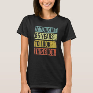 Camiseta Levei 85 Anos Para Ver Este Bom 85 Anos De Nascime