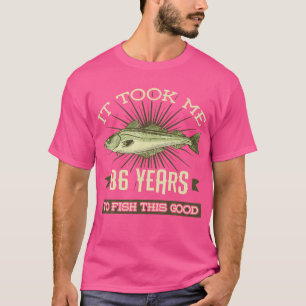 Camiseta Levei 86 Anos Para Pescar Este Bom Par De Aniversá