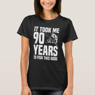 Camiseta Levei 90 Anos Para Pescar Este Bom Aniversário De