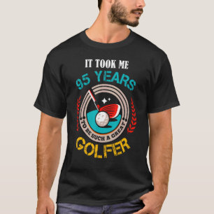 Camiseta Levei 95 Anos Para Ser Um Excelente De Golfer 95º