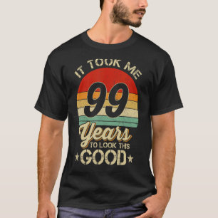 Camiseta Levei 99 Anos Para Ver Este Bom 99 Anos De Anivers