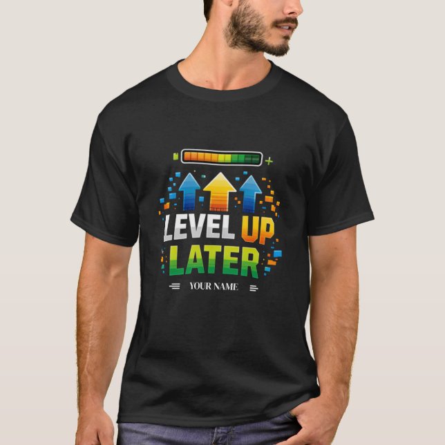 Camiseta LEVEL UP LATER Gamer Motivation Design | XP Pr (Frente)