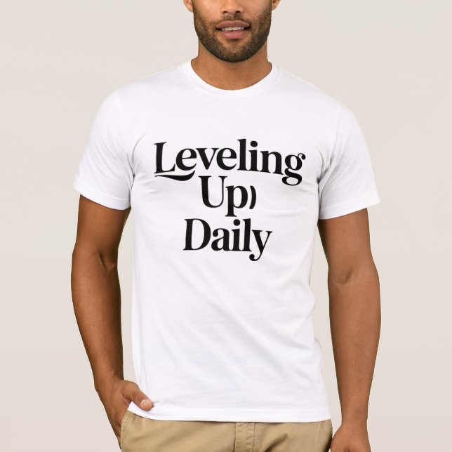 Camiseta Leveling Up Daily Motivational Men T-Shirt Bold  (Frente)