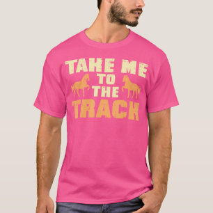 Camiseta Levem-Me Ao Equestre De Corrida De Cavalo Da Via