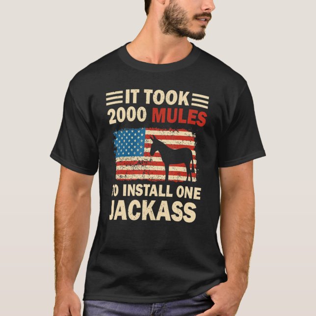 Camiseta Levou 2000 Mulas Para Instalar Um Idiota Americano (Frente)
