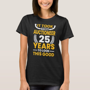 Camiseta Levou 25 anos para este leiloeiro parecer tão bom