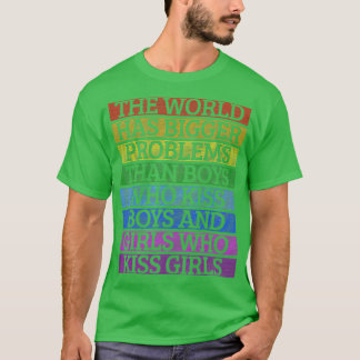 Camiseta LGBT de orgulho gay mês O mundo tem maiores proble