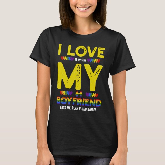 Camiseta LGBT Gamer And I Love It When My Boyfriend Lets Me (Frente)