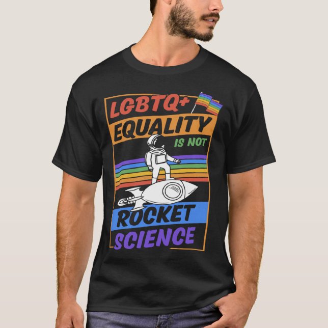 Camiseta LGBTQ Equality Is Not Rocket Science Cute Gay Prid (Frente)