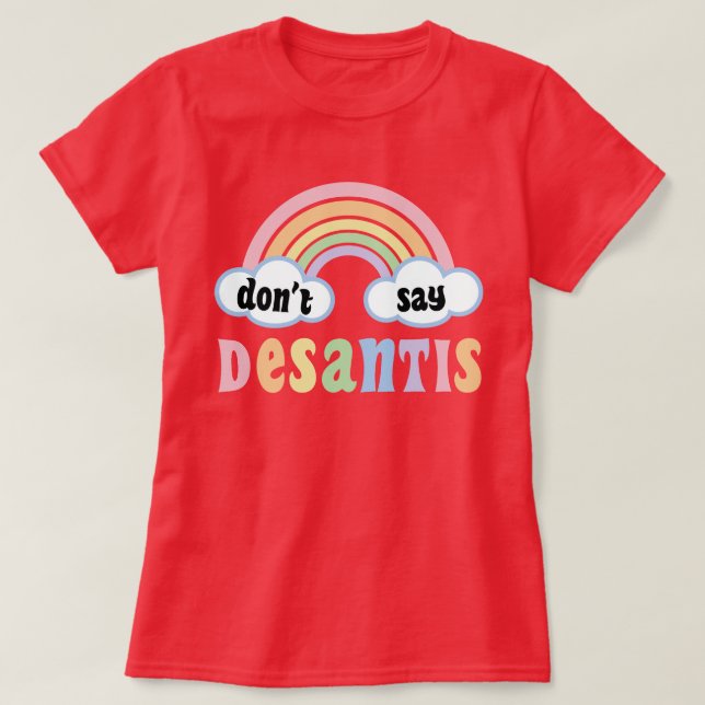 Camiseta LGBTQ+ Orgulho Ally Não diga que DeSantis diz Gay (Frente do Design)
