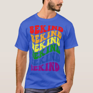 Camiseta LGBTQ Seja gentil - Seja você LGBT Ally Rainbow Pr