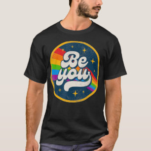 Camiseta LGBTQ Seja você Orgulho gay LGBT Ally Rainbow Flag