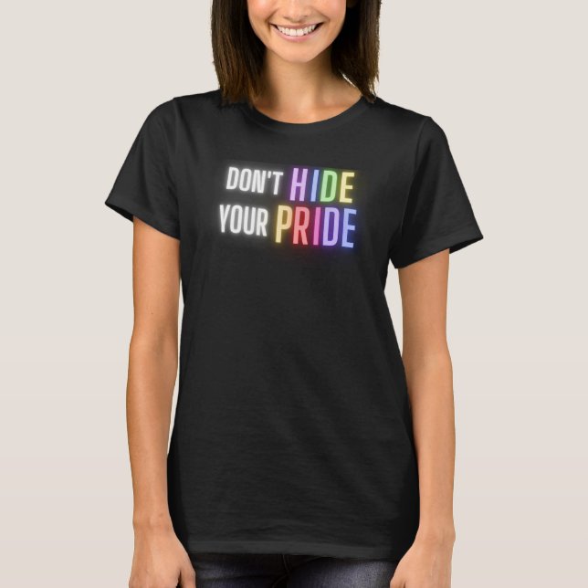 Camiseta LGBTQIA Gay Pride Don't Hide Your Pride Men's Wome (Frente)