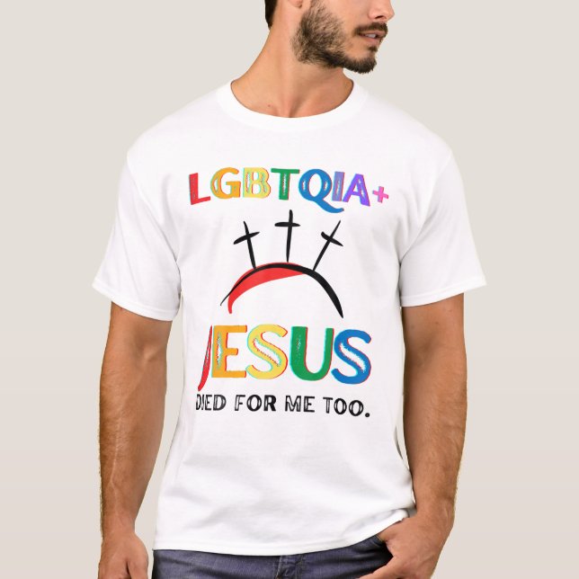 Camiseta LGBTQIA Jesus Morreu Para Mim Para Páscoa Cristo C (Frente)