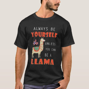 Camiseta Lhama Sempre Seja Você Mesmo a Menos Que Você Poss