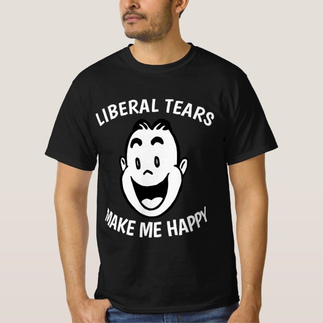 Camiseta LIBERAL TEARS MAKE ME HAPPY (Frente)