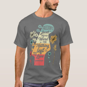 Camiseta Liberdade Apenas Mais Uma Palavra Para Nada Deixad