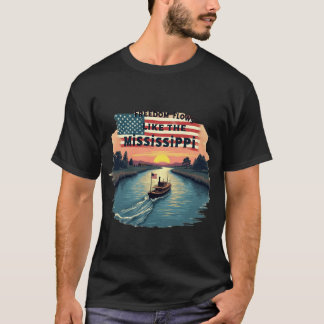 Camiseta Liberdade flui como o Mississippi