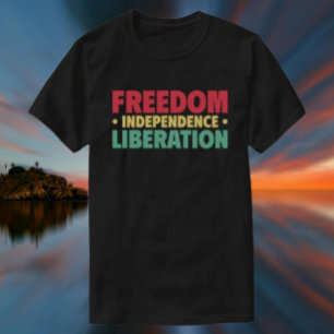 Camiseta Liberdade, Independência, Libertação