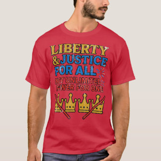 CAMISETA LIBERDADE & JUSTIÇA PARA TODOS NÃO PODER ILIMITADO