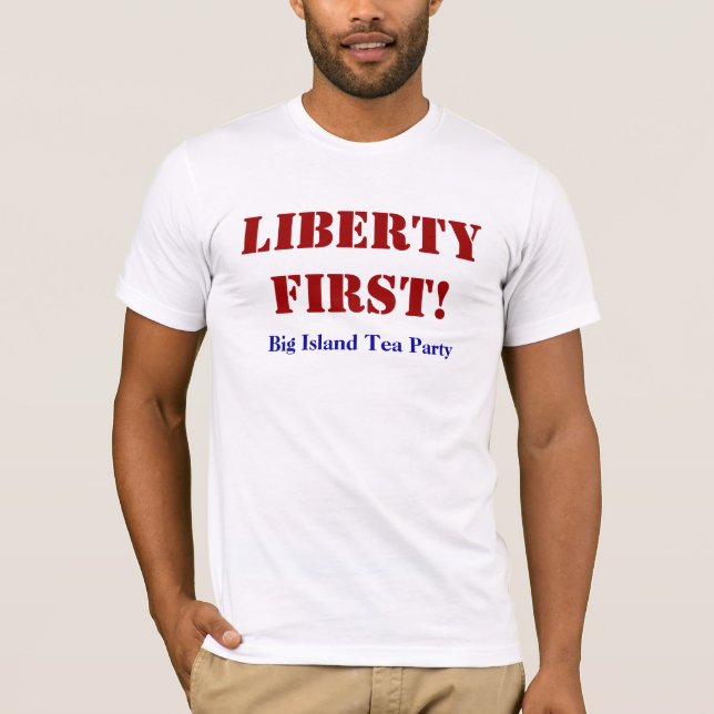 CAMISETA LIBERDADE PRIMEIRAMENTE! (Frente)