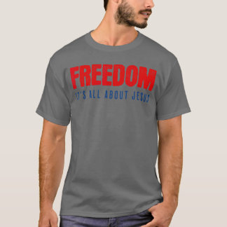 Camiseta Liberdade Tudo É Sobre Jesus Patriota Cristão