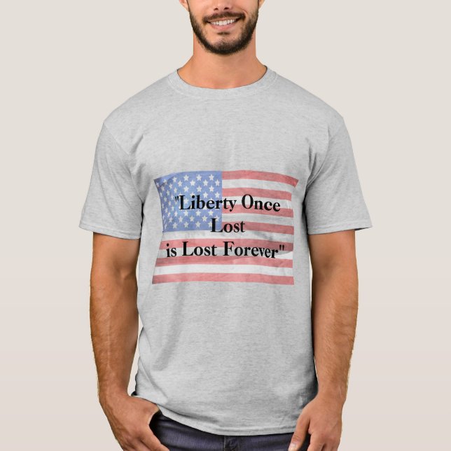 Camiseta Liberdade Uma Vez Perdida é Perdida para sempre (Frente)