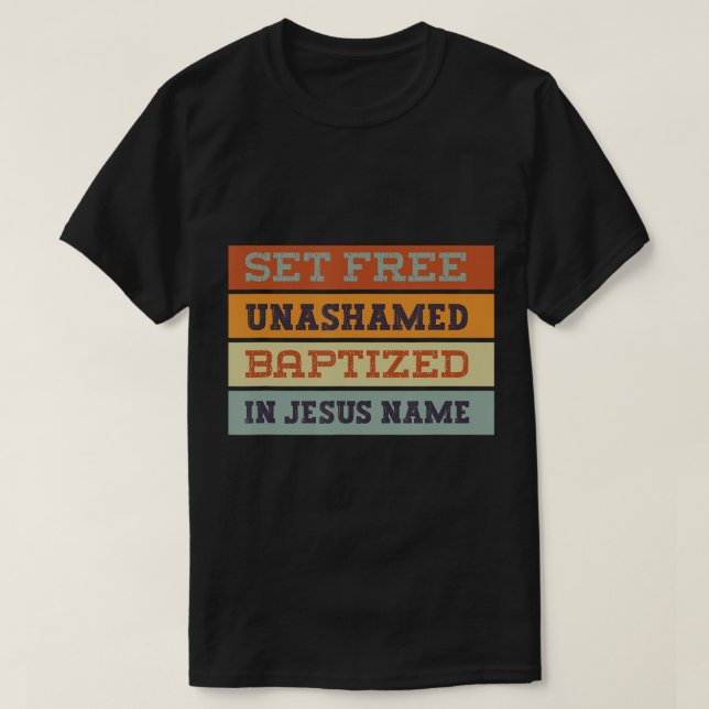 Camiseta Libertar sem vergonha batizada de Jesus T-Shirt (Frente do Design)