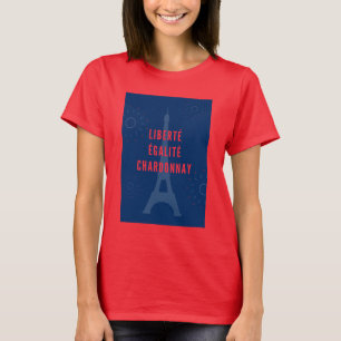 Camiseta Liberté Égalité Chardonnay Engraçado Torre Eiffel