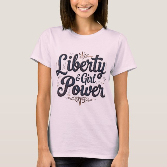 Camiseta Liberty & Girl Power Statement (Frente)