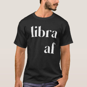 Camiseta Libra AF Mulheres Mens Zodiac Aniversário - Sinal