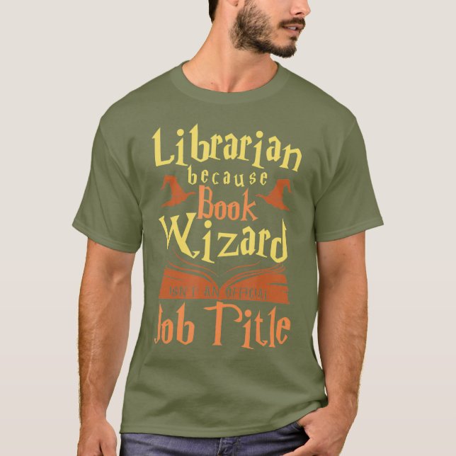 Camiseta Librarian Because Book Wizard Not A Job Title (Frente)