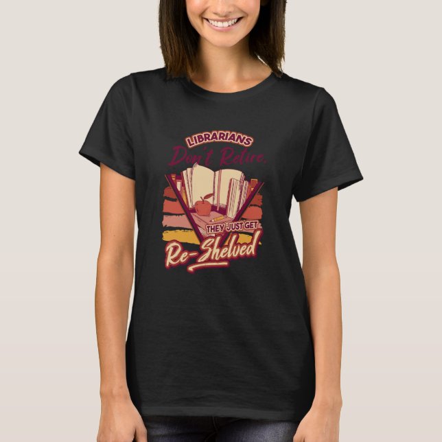 Camiseta Librarian Don'T Retire They Re Shelved School Libr (Frente)