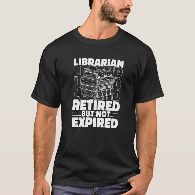 Camiseta Librarian Retired Bookworm  Books Library Libraria (Frente)