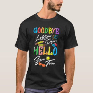Camiseta Lição de Adeus Olá Bronzear Fim do Ano Letivo Chá