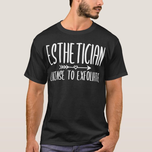 Camiseta Licença Engraçada Estheticista Para Esfoliar (Frente)