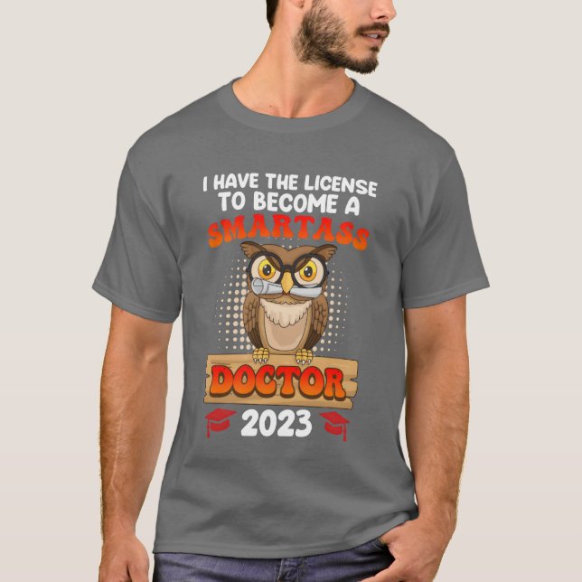 Camiseta Licença para ser esperto Eu tenho um doutorado PhD (Frente)
