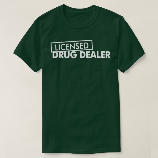 Camiseta Licensed Drug Dealer Funny Gift for Pharmacy Study (Frente do Design)