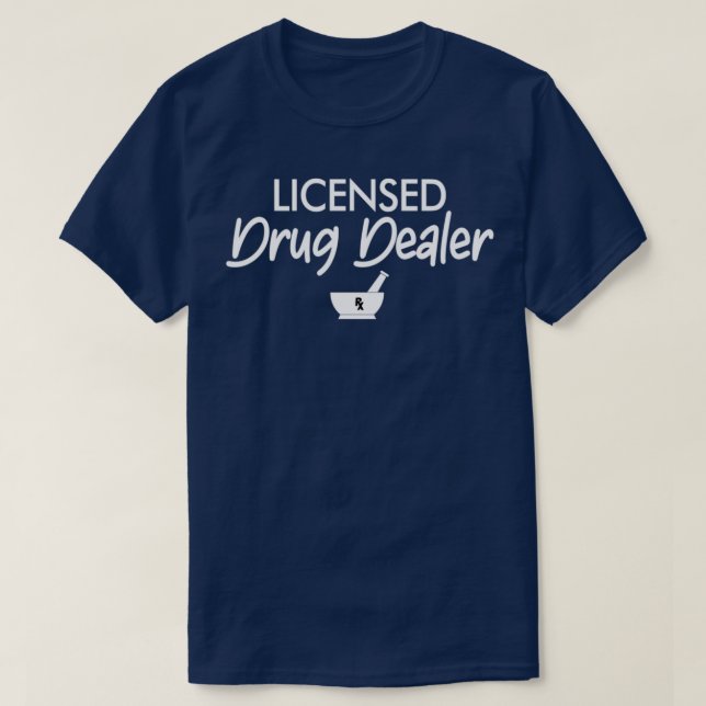 Camiseta Licensed Drug Dealer Pharmacy Graduation Gifts 2 (Frente do Design)