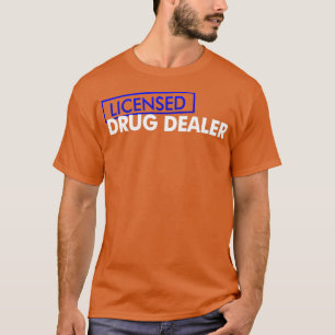 Camiseta Licensed Drug Dealer Pharmacy Student