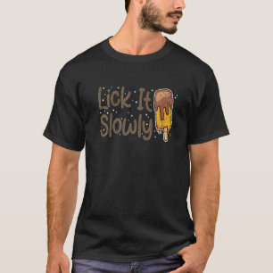 Camiseta Lick Lentamente O Trabalho De Humor Para Homens Po