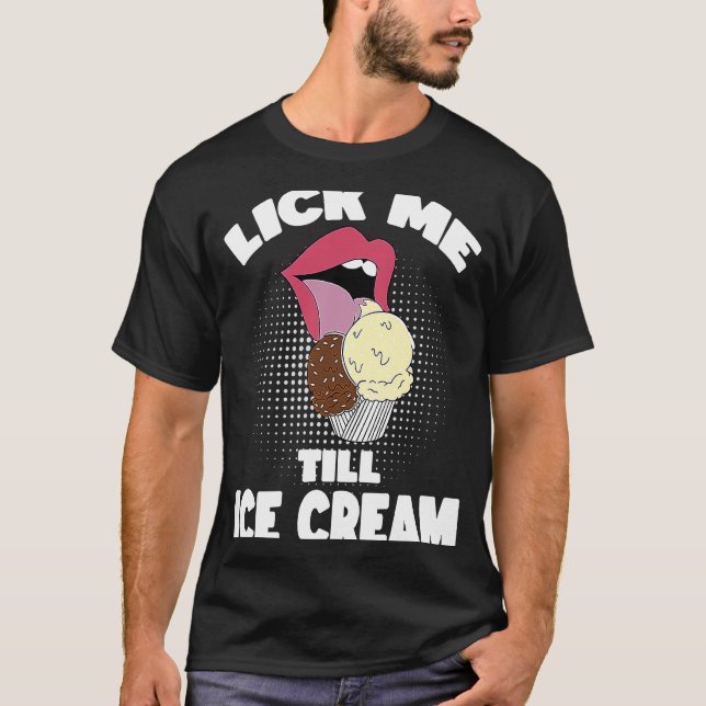 Camiseta Lick Me Till Till Sorvete Dirty Rude Dizendo (Frente)