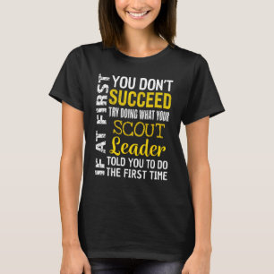 Camiseta Líder de Escoteiro Se no início você não tiver suc