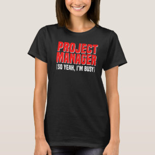 Camiseta Líder do Gerente de Projetos Ocupado Cargo do Func