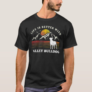 Camiseta Life better Valley Bulldog Vintage Cachorro Mãe Pa