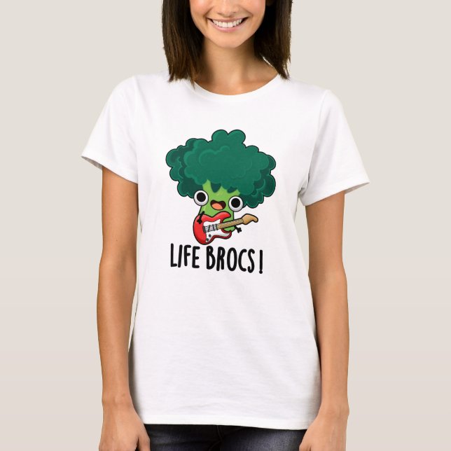 Camiseta Life Brocs Funny Veggie Broccoli Pun (Frente)