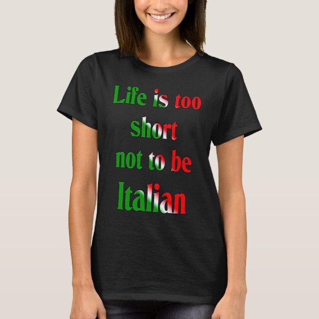 Camiseta LIfe é muito curto para não ser italiano (Frente)
