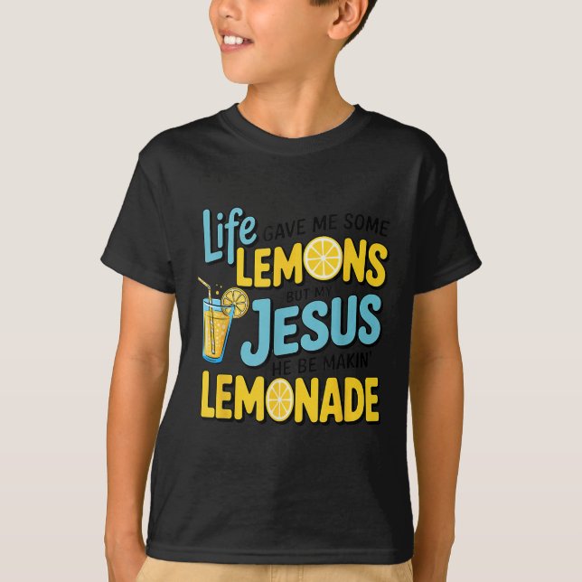Camiseta Life Gave Me Some Lemon But My Jesus He Be Makin'  (Frente)