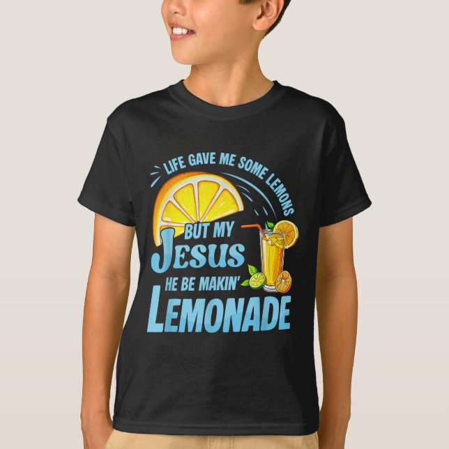 Camiseta Life Gave Me Some Lemons But My Jesus He Be Making (Frente)